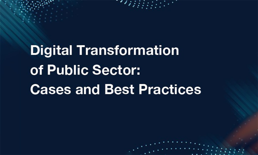 Digital Transformation of Public Sector: Collection of Cases and Best Practices