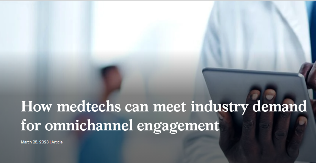 How medtechs can meet industry demand for omnichannel engagement?