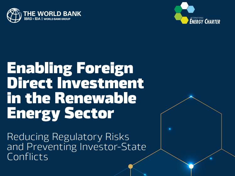 Enabling Foreign Direct Investment in the Renewable Energy Sector: Reducing Regulatory Risks and Preventing Investor-State Conflicts